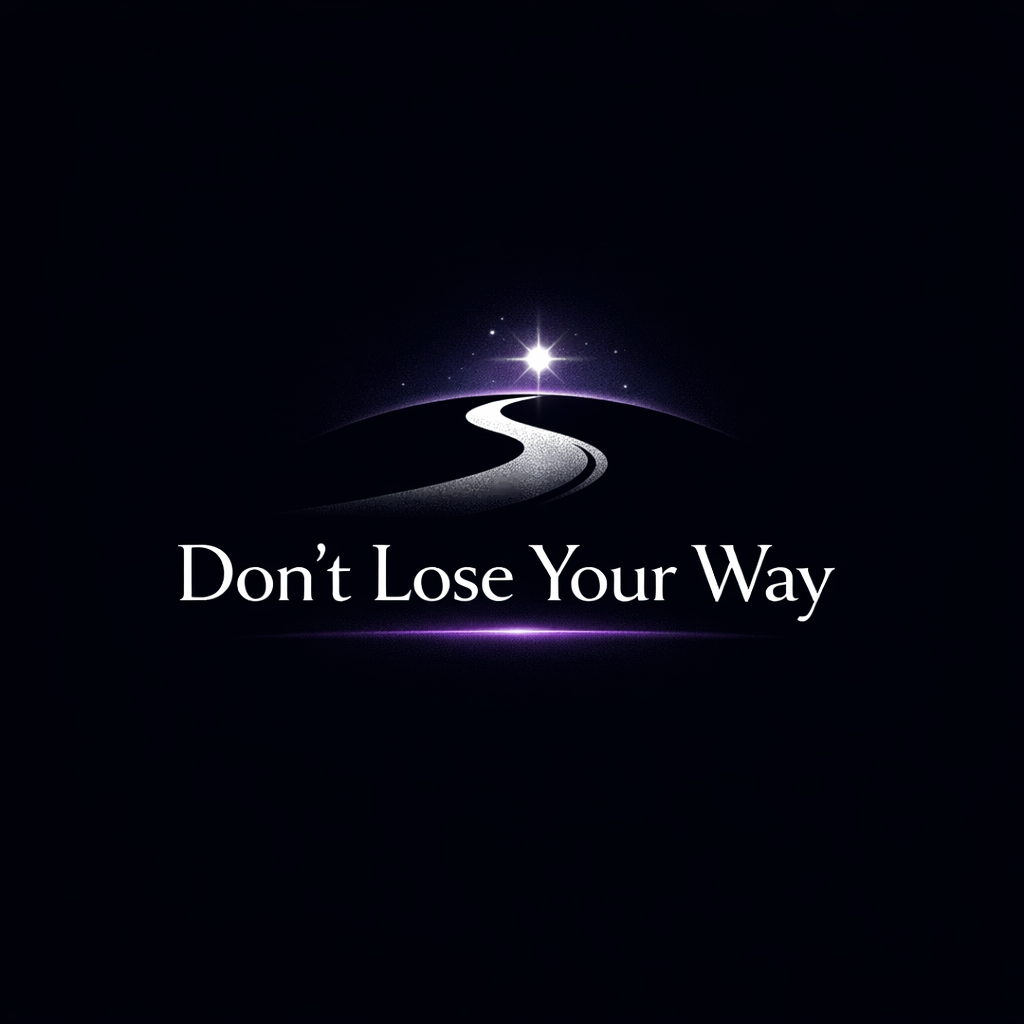 Don't Lose Your Way